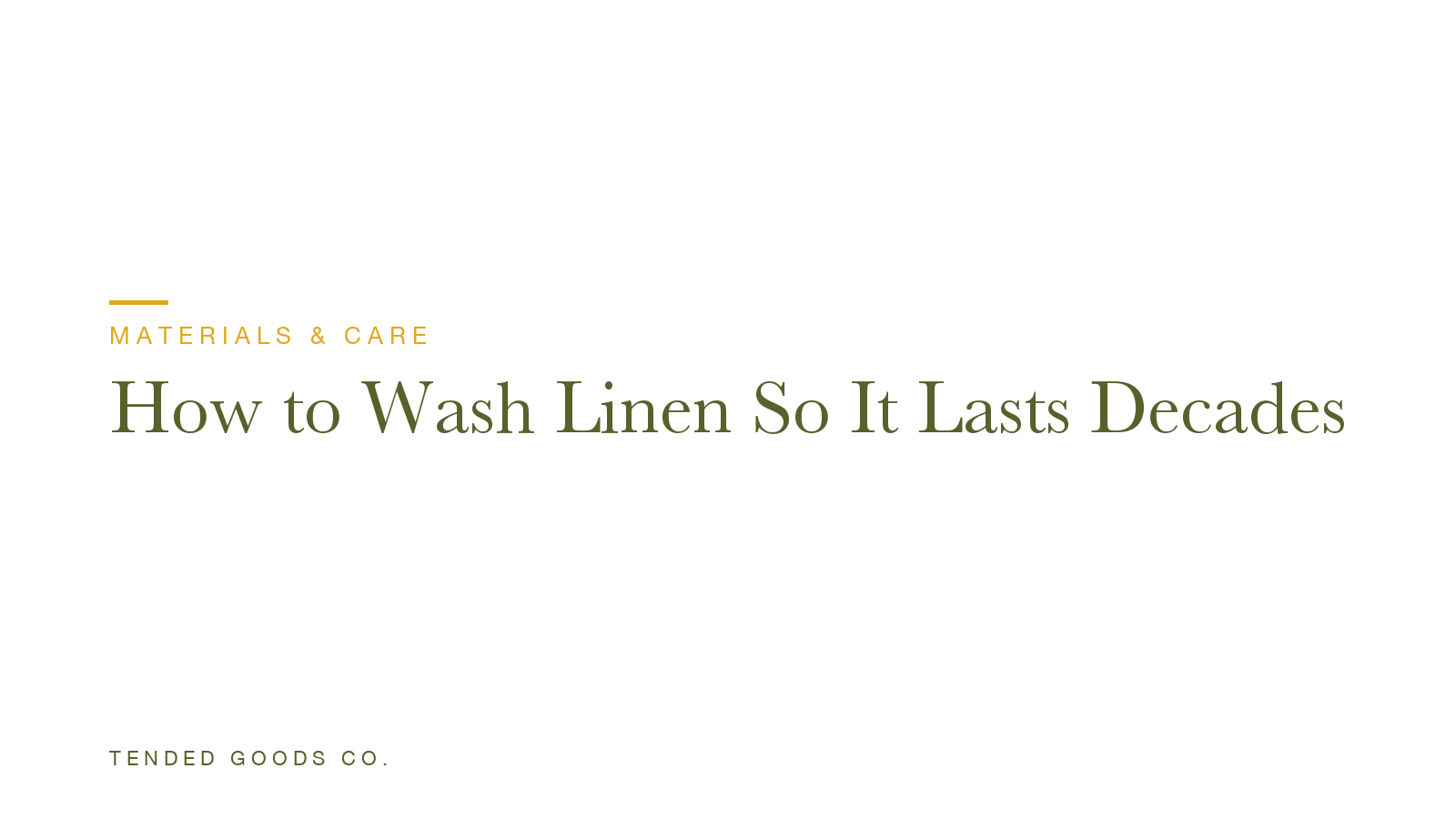 Materials & Care: How to Wash Linen So It Lasts Decades